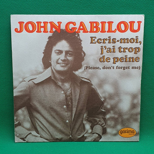 John Gabilou ‎– Ecris-Moi, J'ai Trop De Peine (Please Don't Forget Me)