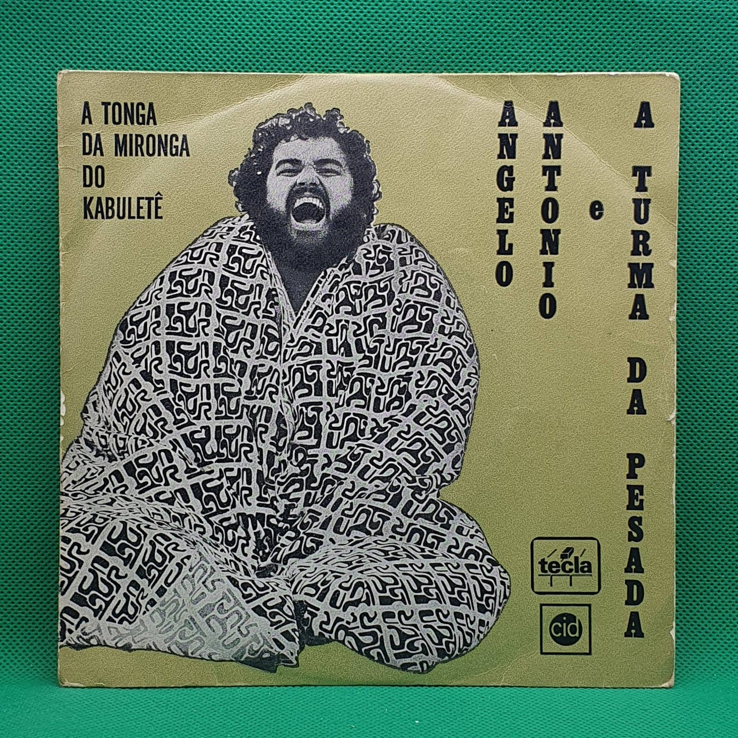 Angelo Antonio E A Turma Da Pesada ‎– A Tonga Da Mironga Do Kabule Té / Eu Estou Louco