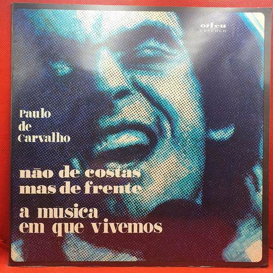 Paulo De Carvalho ‎– Não De Costas Mas De Frente A Musica Em Que Vivemos