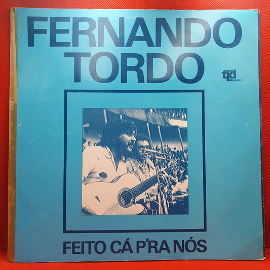 Fernando Tordo ‎– Feito Cá P'ra Nós