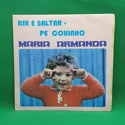 Maria Armanda ‎– Rir E Saltar / Pé Coxinho