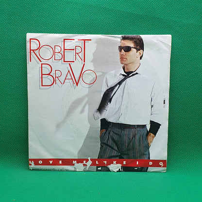 Robert Bravo ‎– Love Me Like I Do
