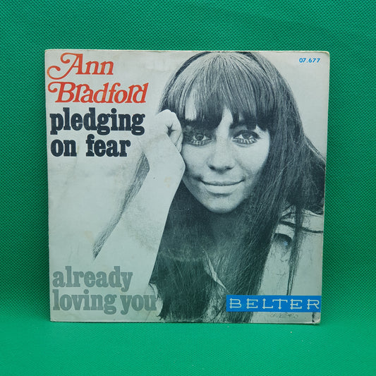 Ann Bradford ‎– Pledging On Fear / Already Loving You
