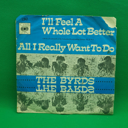 The Byrds ‎– I'll Feel A Whole Lot Better / All I Really Want To Do