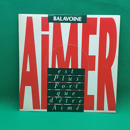 Balavoine ‎– Aimer Est Plus Fort Que D'être Aimé