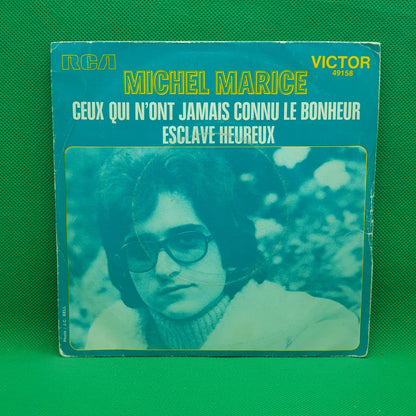 Michel Marice ‎– Ceux Qui N'ont Jamais Connu Le Bonheur / Esclave Heureux