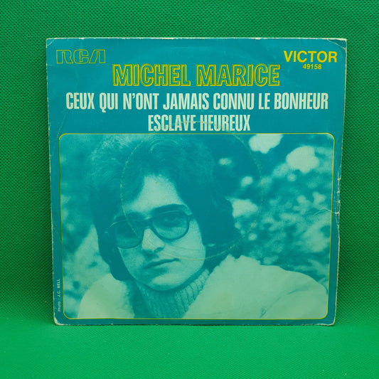 Michel Marice ‎– Ceux Qui N'ont Jamais Connu Le Bonheur / Esclave Heureux