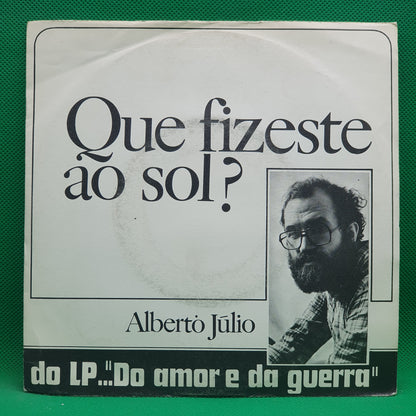Alberto Júlio ‎– Que Fizeste Ao Sol?