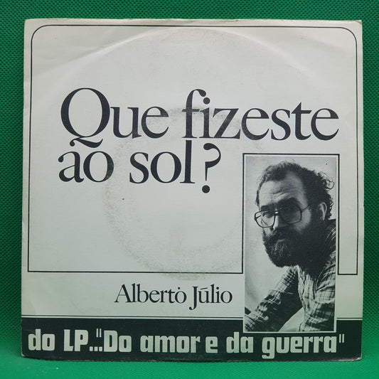 Alberto Júlio ‎– Que Fizeste Ao Sol?