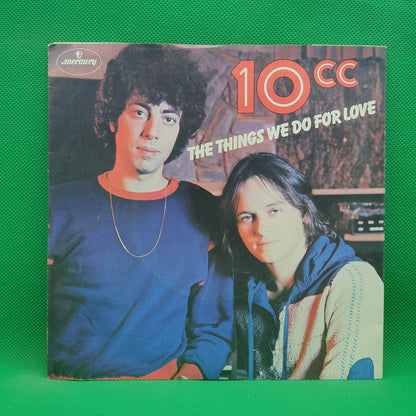 10cc ‎– The Things We Do For Love / Hot To Trot