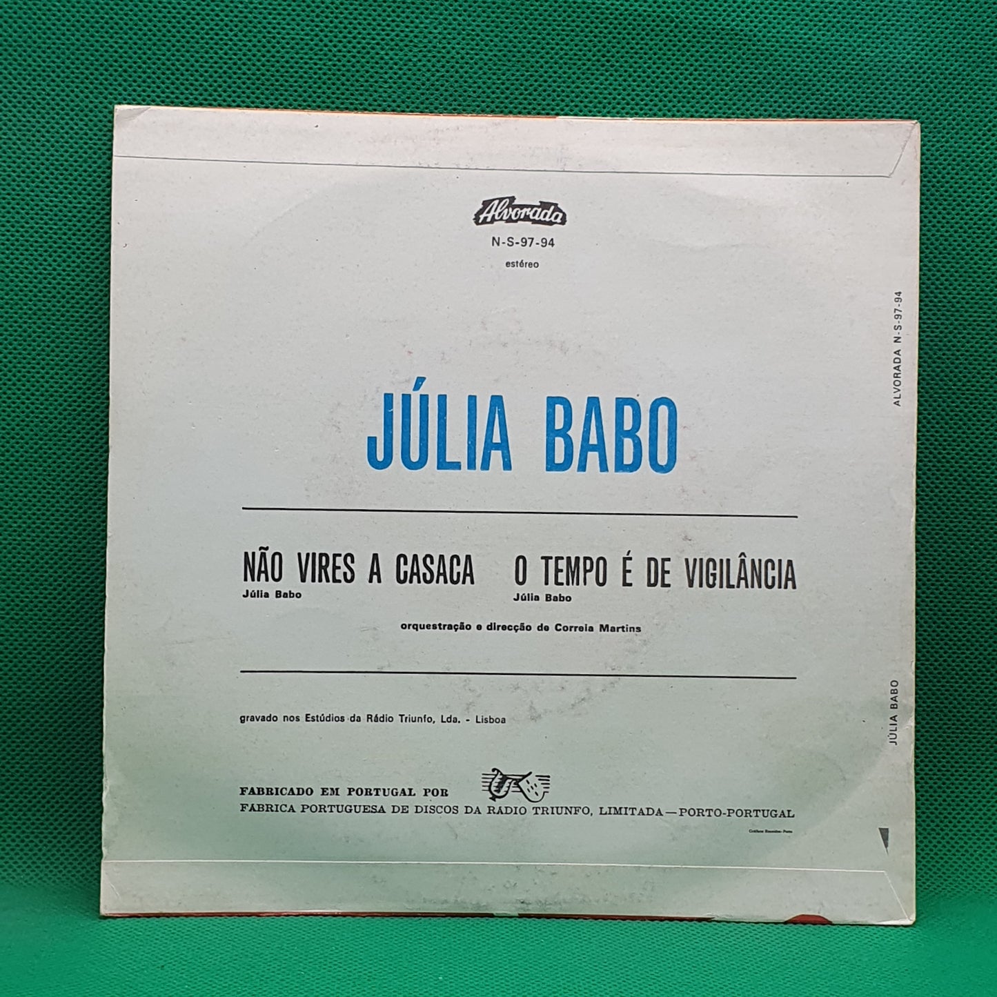 Júlia Babo ‎– Não Vires A Casaca / O Tempo É De Vigilância