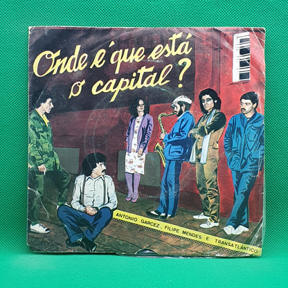 Antonio Garcez, Filipe Mendes e Transatlântico ‎– Onde É Que Está O Capital?