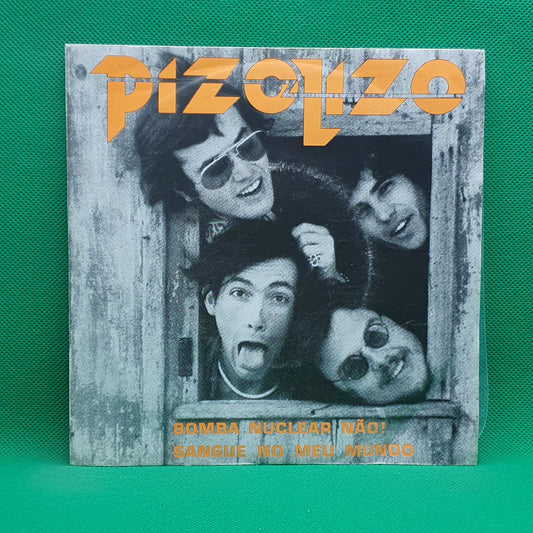 PizoLizo ‎– Bomba Nuclear Não! / Sangue No Meu Mundo