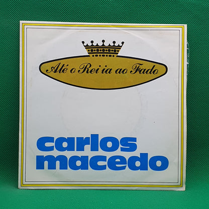 Carlos Macedo ‎– Até O Rei Ia Ao Fado