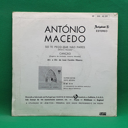 António Macedo ‎– Só Te Peço Que Não Pares