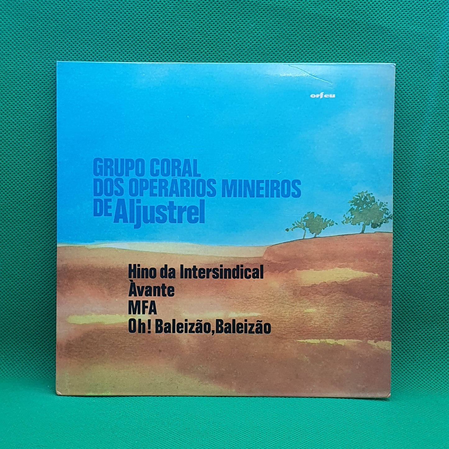 Grupo Coral Dos Operários Mineiros De Aljustrel ‎– Hino Da Intersindical / Óh! Baleizão
