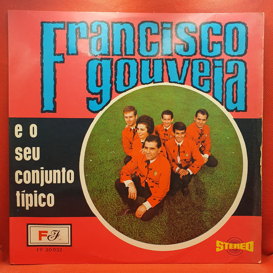 Francisco Gouveia ‎– Francisco Gouveia E O Seu Conjunto Típico