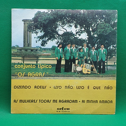 Conjunto Típico Os Agras ‎– Dizendo Adeus / Isso Não, Isso é Que Não