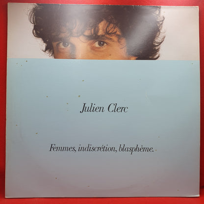 Julien Clerc ‎– Femmes, Indiscrétion, Blasphème.
