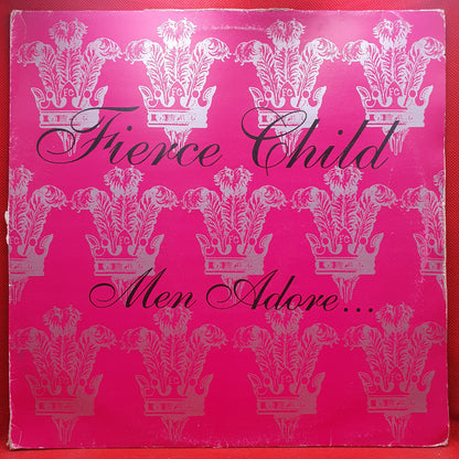Fierce Child ‎– Men Adore...
