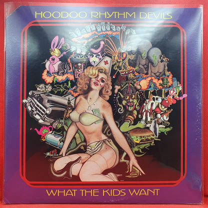 Hoodoo Rhythm Devils ‎– What The Kids Want