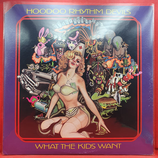 Hoodoo Rhythm Devils ‎– What The Kids Want