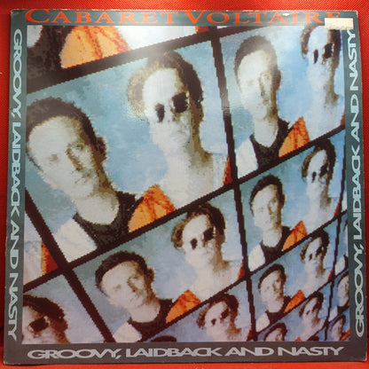 Cabaret Voltaire – Groovy, Laidback And Nasty