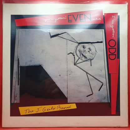 The J. Geils Band ‎– You're Gettin' Even While I'm Gettin' Odd