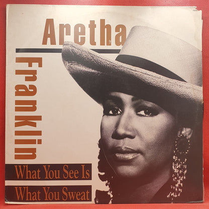 Aretha Franklin ‎– What You See Is What You Sweat