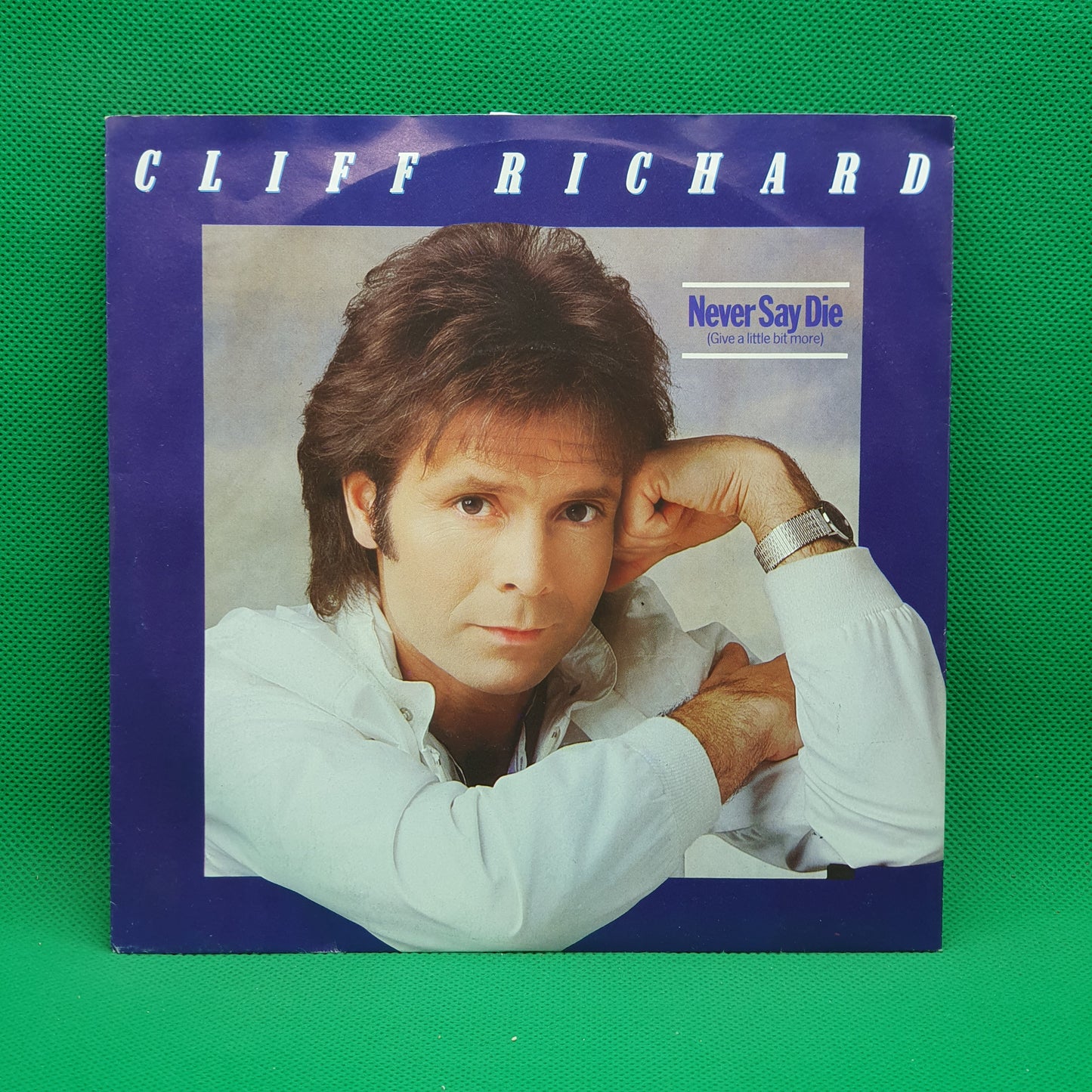 Cliff Richard ‎– Never Say Die (Give A Little Bit More)