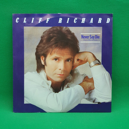 Cliff Richard ‎– Never Say Die (Give A Little Bit More)