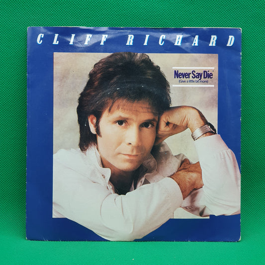 Cliff Richard ‎– Never Say Die (Give A Little Bit More)
