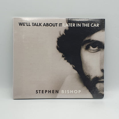 Stephen Bishop ‎– We'll Talk About It Later In The Car