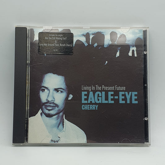 Eagle-Eye Cherry ‎– Living In The Present Future