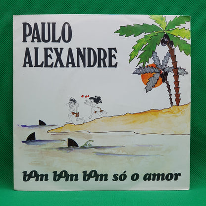 Paulo Alexandre ‎– Bom Bom Só o Amor