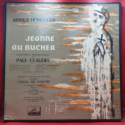 Arthur Honegger, Paul Claudel / Orchestre National De Belgique*, Louis de Vocht*, La Chorale Cæcilia D'Anvers*, La Chorale De L'Institut Notre-Dame De Cureghem, L'Ensemble De La Société Philharmonique De Bruxelles - Jeanne Au Bucher (LP)