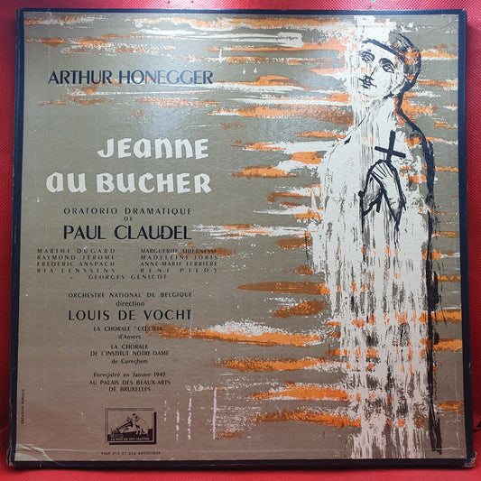 Arthur Honegger, Paul Claudel / Orchestre National De Belgique*, Louis de Vocht*, La Chorale Cæcilia D'Anvers*, La Chorale De L'Institut Notre-Dame De Cureghem, L'Ensemble De La Société Philharmonique De Bruxelles - Jeanne Au Bucher (LP)