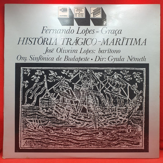 Fernando Lopes-Graça - José Oliveira Lopes*, Orq. Sinfónica de Budapeste*, Gyula Németh - História Trágico-Marítima (LP)