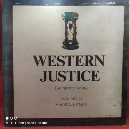 Jack Rieley & Machiel Botman – Western Justice (Excerpts From A Diary)