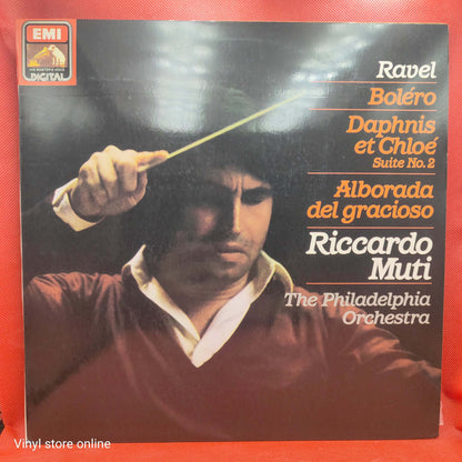 Ravel* – Riccardo Muti, Philadelphia Orchestra* – Boléro / Daphnis Et Chloé Suite Nr. 2 / Alborada Del Gracioso