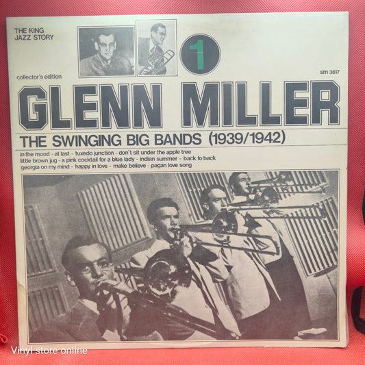 Glenn Miller – The Swinging Big Bands (1939/1942) - Glenn Miller Vol. 1