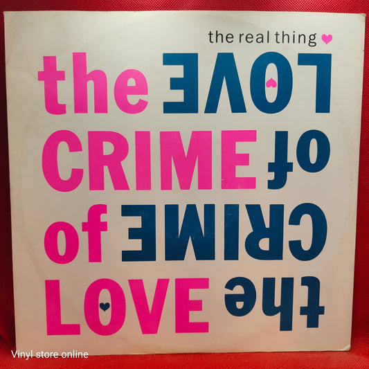 The Real Thing ‎– The Crime Of Love