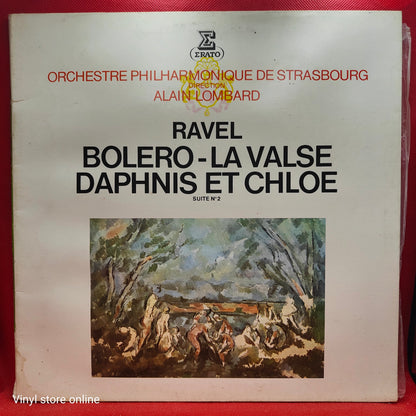 Ravel* - Orchestre Philharmonique De Strasbourg, Alain Lombard – Boléro, La Valse, Daphnis Et Chloé Suite N° 2