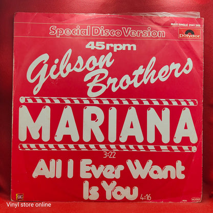 Gibson Brothers ‎– Mariana / All I Ever Want Is You