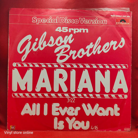 Gibson Brothers ‎– Mariana / All I Ever Want Is You