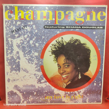 Champagne Featuring Shana Douglas ‎– My Love Is Right