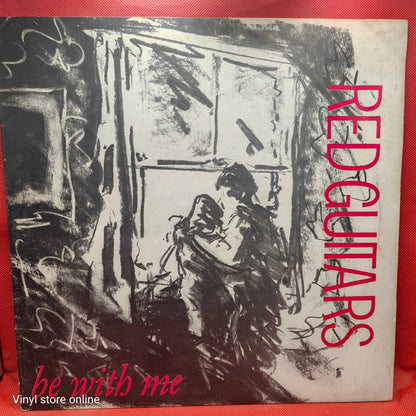 Red Guitars ‎– Be With Me