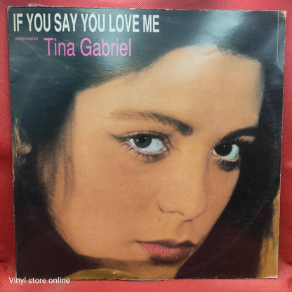 Tina Gabriel ‎– If You Say You Love Me