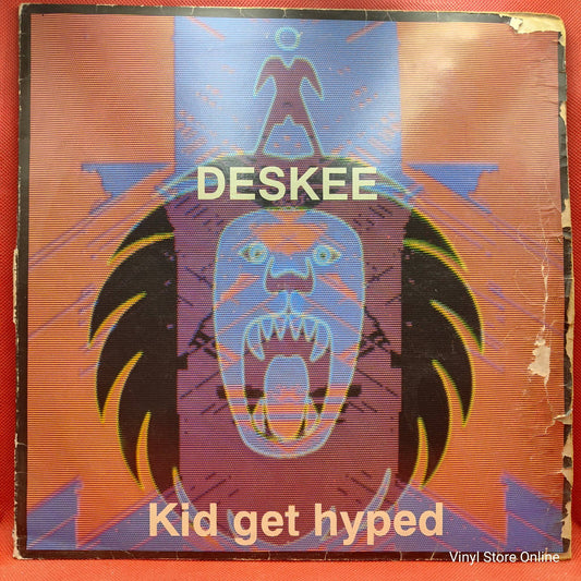 Deskee ‎– Kid Get Hyped