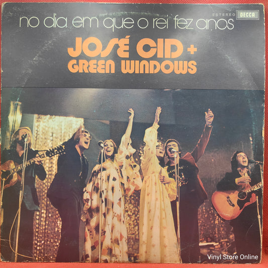 Green Windows, José Cid ‎– No Dia Em Que O Rei Fez Anos